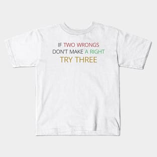 Two wrongs Kids T-Shirt